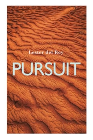 Rey, Lester Del. Pursuit. E-Artnow, 2020.