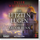 Die letzten Lügen des Ardor Benn