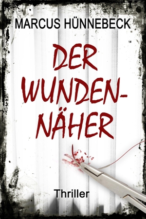 Hünnebeck, Marcus. Der Wundennäher. Belle Epoque Verlag, 2020.