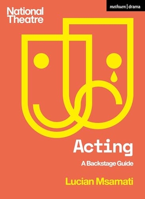 Msamati, Lucian. Acting - A Backstage Guide. Bloomsbury Publishing PLC, 2025.