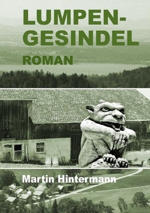 Hintermann, Martin. Lumpengesindel. Books on Demand, 2019.