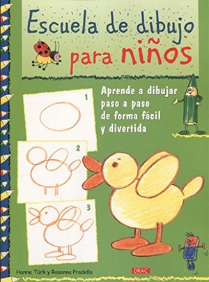 Türk, Hanne / Rosanna Pradella. Escuela de dibujo para niños. Editorial El Drac, S.L., 2012.
