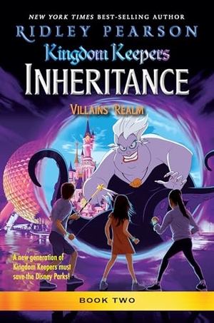 Pearson, Ridley. Kingdom Keepers: Inheritance: Villains' Realm - Kingdom Keepers Inheritance Book 2. Disney Publishing Group, 2024.