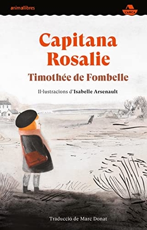 Donat i Balcells, Marc / Fombelle, Timothée de et al. Capitana Rosalie. Animallibres, S.L., 2021.