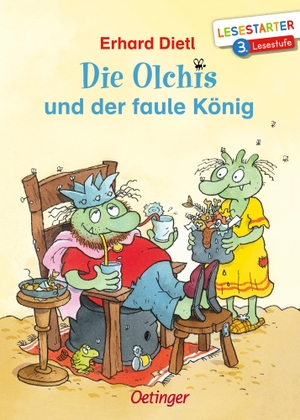 Dietl, Erhard. Die Olchis und der faule König - Lesestarter. 3. Lesestufe. Oetinger, 2020.