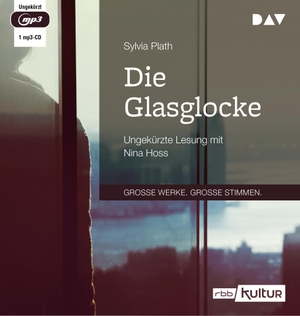 Plath, Sylvia. Die Glasglocke - Ungekürzte Lesung mit Nina Hoss (1 mp3-CD). Audio Verlag Der GmbH, 2020.