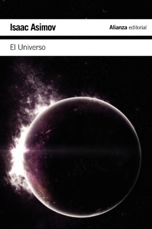 Asimov, Isaac. El universo : de la tierra plana a los quásares. Alianza Editorial, 2012.