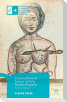 Constructions of Cancer in Early Modern England