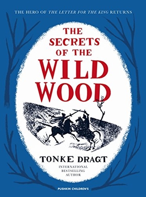 Dragt, Tonke. The Secrets of the Wild Wood. Pushkin Children's Books, 2015.