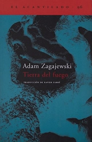 Farré, Xavier / Adam Zagajewski. Tierra de fuego. Acantilado, 2004.