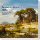 Sehnsuchtsblaue Ferne! Der Münchner Landschaftsmaler August Seidel (1820-1904) und Weggefährten