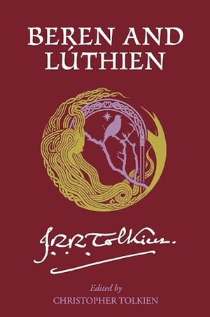 Tolkien, J R R / Christopher Tolkien. Beren and Lúthien. HarperCollins, 2024.