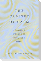 The Cabinet of Calm