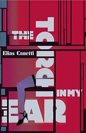 Canetti, Elias. The Torch In My Ear. Granta Books, 2011.