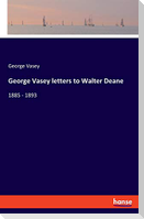 George Vasey letters to Walter Deane