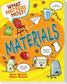 What Matters Most?: Materials