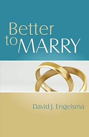 Engelsma, David J.. Better to Marry - Sex and Marriage in 1 Corinthians 6 and 7. Reformed Free Publishing Association, 2014.