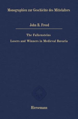 Freed, John B.. The Falkensteins: Losers and Winners in Medieval Bavaria. Hiersemann Anton, 2023.