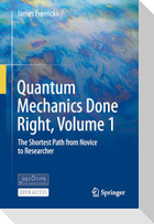 Quantum Mechanics Done Right, Volume 1