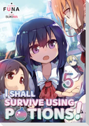 I Shall Survive Using Potions! Volume 5 (Light Novel)