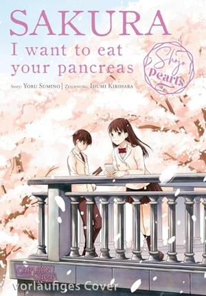 Sumino, Yoru. Sakura ¿ I want to eat your pancreas Pearls - Anrührende Story um Leben und Tod - der Bestseller neu als Doppelband-Pearls-Edition. Carlsen Verlag GmbH, 2026.