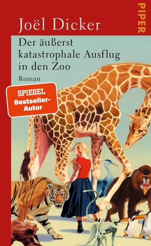 Dicker, Joël. Der äußerst katastrophale Ausflug in den Zoo - Roman | Eine warmherzige Geschichte über Solidarität und Toleranz¿. Piper Verlag GmbH, 2026.
