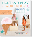 Pretend Play Workshop for Kids