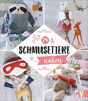 Thiboult-Demessence, Karine. Schmusetiere nähen. Christophorus Verlag, 2020.