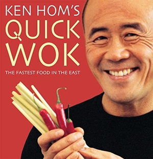 Hom, Ken. Ken Hom's Quick Wok - The Fastest Food in the East. Cassell, 2003.