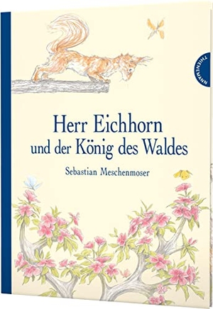 Meschenmoser, Sebastian. Herr Eichhorn und der König des Waldes. Thienemann, 2015.