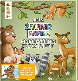 Kraft, Melanie. Mein Zauberpapier Kindergarten Freundebuch Wilde Waldtiere - Entdecke versteckte Muster beim Ausmalen!. frechverlag GmbH, 2021.