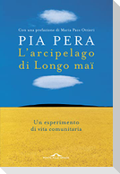 L' arcipelago di Longo maï. Un esperimento di vita comunitaria