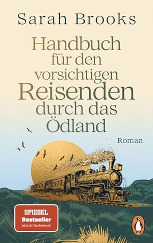 Brooks, Sarah. Handbuch für den vorsichtigen Reisenden durch das Ödland - Roman. Penguin TB Verlag, 2026.