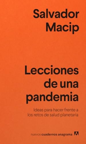 Macip, Salvador. Lecciones de Una Pandemia. Anagrama, 2021.