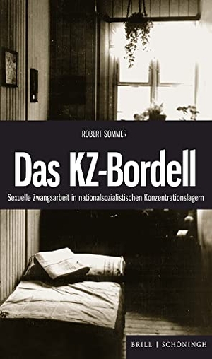 Sommer, Robert. Das KZ-Bordell - Sexuelle Zwangsarbeit in nationalsozialistischen Konzentrationslagern. 3. durchgesehene Auflage. Brill I  Schoeningh, 2022.