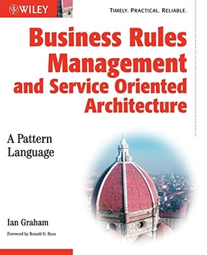 Graham. Business Rules Management and. John Wiley & Sons, 2006.