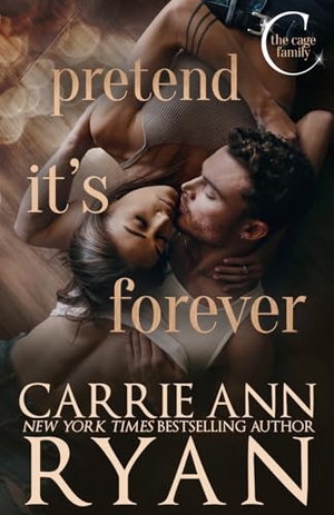 Ryan, Carrie Ann. Pretend it's Forever. Carrie Ann Ryan, 2026.