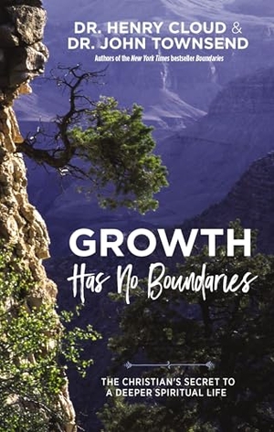 Cloud, Henry / John Townsend. Growth Has No Boundaries - The Christian's Secret to a Deeper Spiritual Life. Zondervan, 2019.