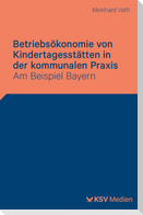 Betriebsökonomie von Kindertagesstätten in der kommunalen Praxis