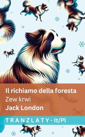 London, Jack. Il richiamo della foresta / Zew krwi - Tranzlaty Italiano Polsku. Tranzlaty, 2025.