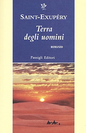 Saint-Exupéry, Antoine de. Terra degli uomini. Passigli, 2015.