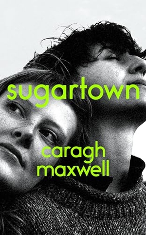 Maxwell, Caragh. Sugartown - Shortlisted for the An Post Irish Book Awards 2025. Oneworld Publications, 2026.