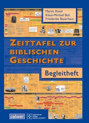 Rösel, Martin / Bull, Klaus M et al. Begleitheft zur Zeittafel zur Biblischen Geschichte. Calwer Verlag GmbH, 2024.