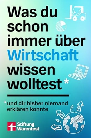 Wittrock, Olaf. Was du schon immer über Wirtschaft wissen wolltest - und dir bisher niemand erklären konnte. Stiftung Warentest, 2026.