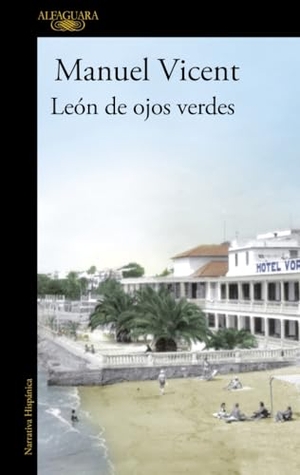 Vicent, Manuel. León de los ojos verdes. Alfaguara, 2008.