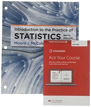 Moore, David S / McCabe, George P et al. Loose-Leaf Version for the Introduction to the Practice of Statistics 9e & Webassign Homework and E-Book (Life of Edition Access). W. H. Freeman, 2017.