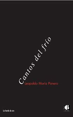 Panero, Leopoldo María. Cantos del frío. Casus Belli S.L., 2011.