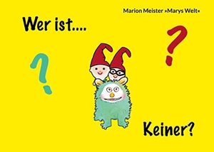 Meister, Marion. Wer ist ... KEINER?. Books on Demand, 2022.