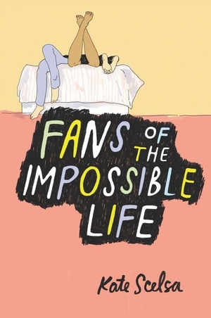 Scelsa, Kate. Fans of the Impossible Life. HarperCollins, 2017.
