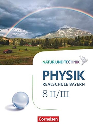 Bauer, Viola / Hirschbolz, Nico et al. Natur und Technik - Physik Band 8: Wahlpflichtfächergruppe II-III - Realschule Bayern - Schülerbuch. Cornelsen Verlag GmbH, 2020.